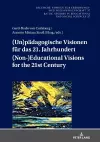 (Un)paedagogische Visionen fuer das 21. Jahrhundert / (Non-)Educational Visions for the 21st Century cover