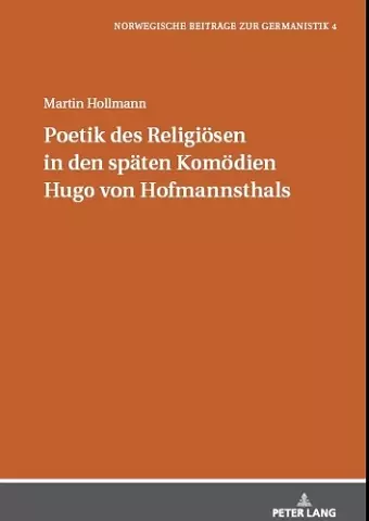 Poetik des Religioesen in den spaeten Komoedien Hugo von Hofmannsthals cover