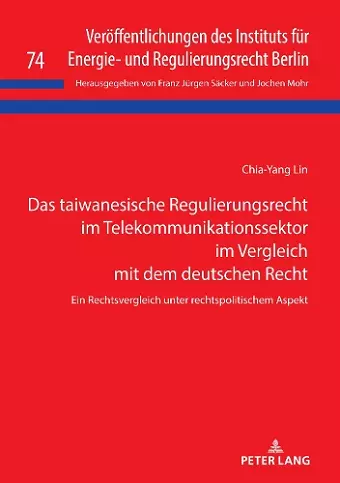 Das taiwanesische Regulierungsrecht im Telekommunikationssektor im Vergleich mit dem deutschen Recht cover