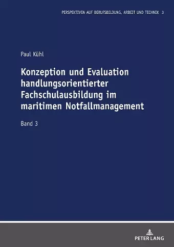 Konzeption Und Evaluation Handlungsorientierter Fachschulausbildung Im Maritimen Notfallmanagement cover