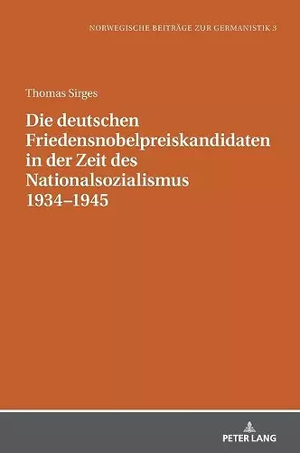 Die deutschen Friedensnobelpreiskandidaten in der Zeit des Nationalsozialismus 1934-1945 cover