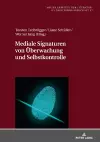 Mediale Signaturen von Ueberwachung und Selbstkontrolle cover