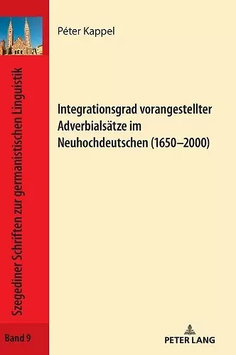 Integrationsgrad vorangestellter Adverbialsaetze im Neuhochdeutschen (1650-2000) cover