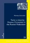 Twice a minority: Kosovo Circassians  in the Russian Federation cover