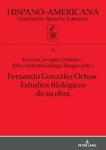 Fernando González Ochoa. Estudios Filológicos de Su Obra cover