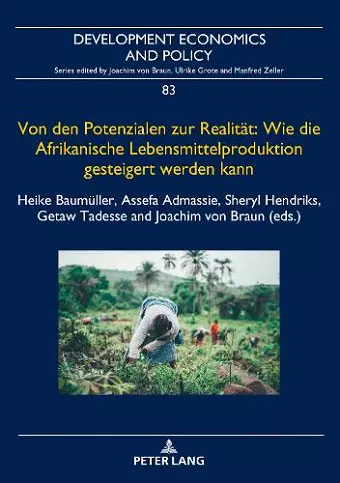Von Den Potenzialen Zur Realitaet: Wie Die Afrikanische Lebensmittelproduktion Gesteigert Werden Kann cover