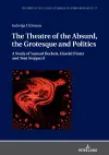 The Theatre of the Absurd, the Grotesque and Politics cover