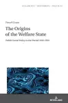 The Origins of the Welfare State cover