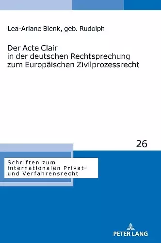 Der Acte Clair in der deutschen Rechtsprechung zum Europaeischen Zivilprozessrecht cover