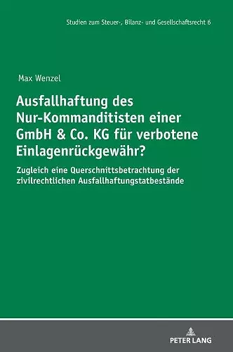 Ausfallhaftung des Nur-Kommanditisten einer GmbH & Co. KG fuer verbotene Einlagenrueckgewaehr? cover