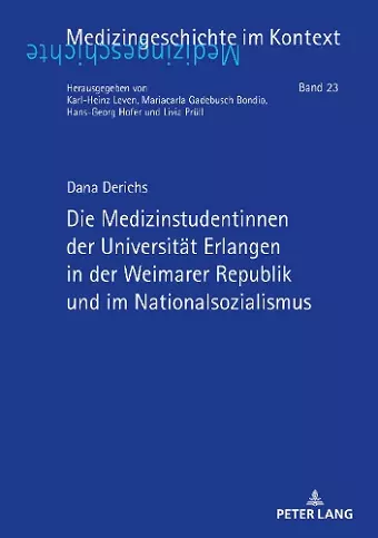 Die Medizinstudentinnen der Universitaet Erlangen in der Weimarer Republik und im Nationalsozialismus cover