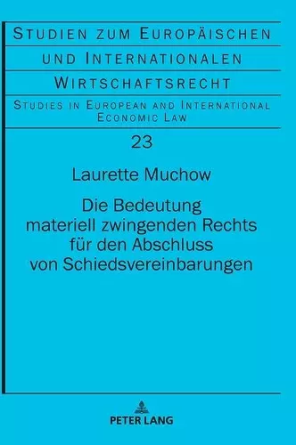 Die Bedeutung materiell zwingenden Rechts fuer den Abschluss von Schiedsvereinbarungen cover