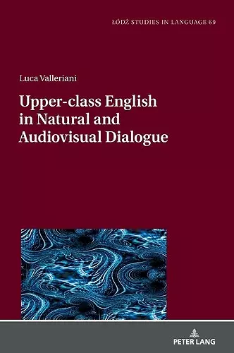 Upper-class English in Natural and Audiovisual Dialogue cover