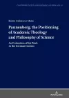 Pannenberg, the Positioning of Academic Theology and Philosophy of Science cover