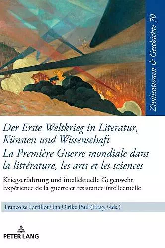 Der Erste Weltkrieg in Literatur, Kuensten Und Wissenschaft La Première Guerre Mondiale Dans La Littérature, Les Arts Et Les Sciences cover