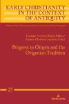 Progress in Origen and the Origenian Tradition cover