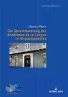 Die Sprachberatung der Academias de la Lengua in Hispanoamerika cover