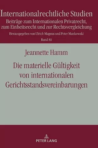 Die materielle Gueltigkeit von internationalen Gerichtsstandsvereinbarungen cover