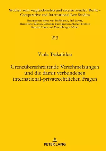 Grenzueberschreitende Verschmelzungen Und Die Damit Verbundenen International-Privatrechtlichen Fragen cover