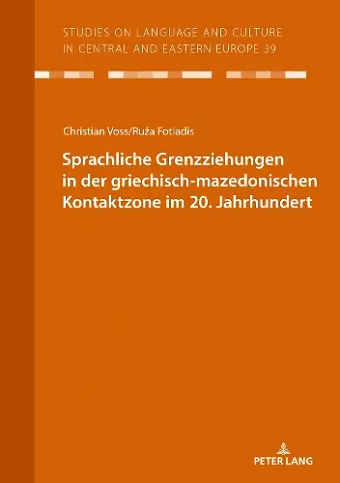 Sprachliche Grenzziehungen in der griechisch-mazedonischen Kontaktzone im 20. Jahrhundert cover