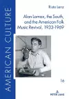 Alan Lomax, the South, and the American Folk Music Revival, 1933-1969 cover