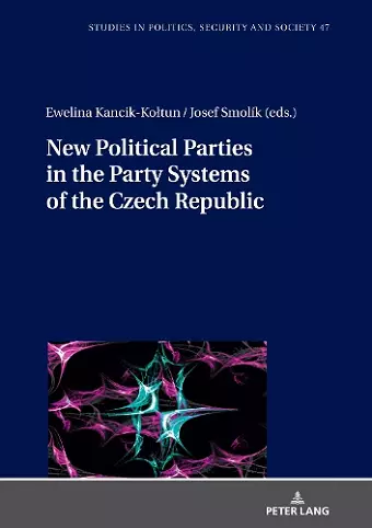 New Political Parties in the Party Systems of the Czech Republic cover