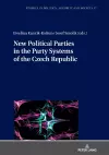 New Political Parties in the Party Systems of the Czech Republic cover