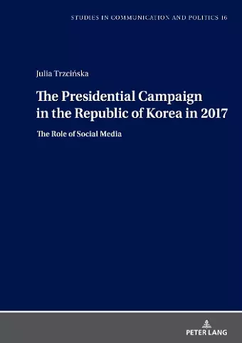 The Presidential Campaign in the Republic of Korea in 2017 cover