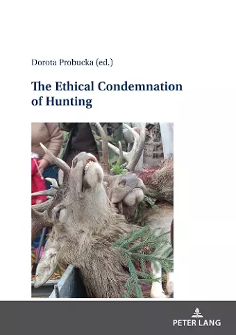 The Ethical Condemnation of Hunting cover