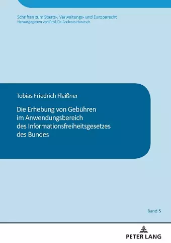 Die Erhebung von Gebuehren im Anwendungsbereich des Informationsfreiheitsgesetzes des Bundes cover