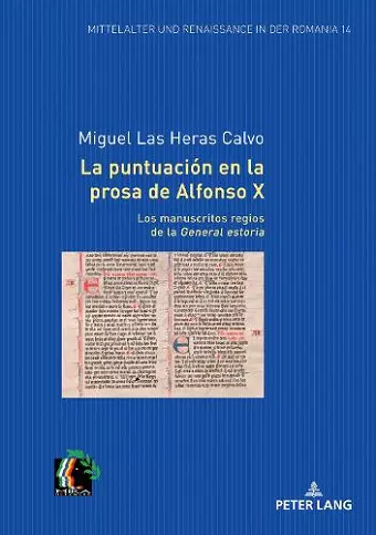 La puntuaci�n en la prosa de Alfonso X. Los manuscritos regios de la General estoria cover