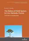 The Dialect of Polish Spoken in Cruz Machado, Paraná cover