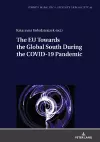 The EU Towards the Global South During the COVID-19 Pandemic cover