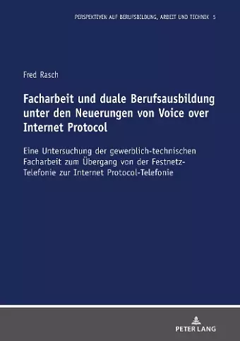 Facharbeit und duale Berufsausbildung unter den Neuerungen von Voice over Internet Protocol cover