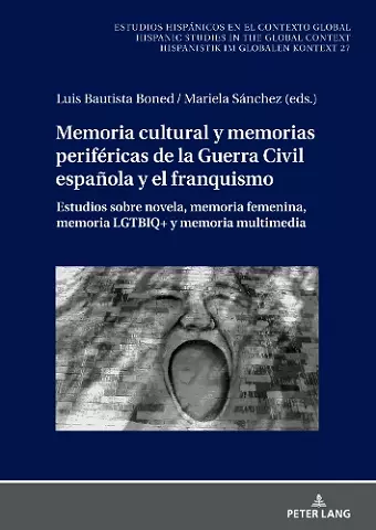 Memoria Cultural Y Memorias Periféricas de la Guerra Civil Española Y El Franquismo cover