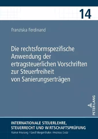 Die rechtsformspezifische Anwendung der ertragsteuerlichen Vorschriften zur Steuerfreiheit von Sanierungsertraegen cover