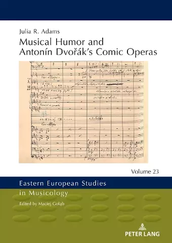 Musical Humor and Antonín Dvořák’s Comic Operas cover