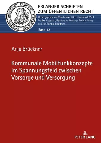 Kommunale Mobilfunkkonzepte im Spannungsfeld zwischen Vorsorge und Versorgung cover