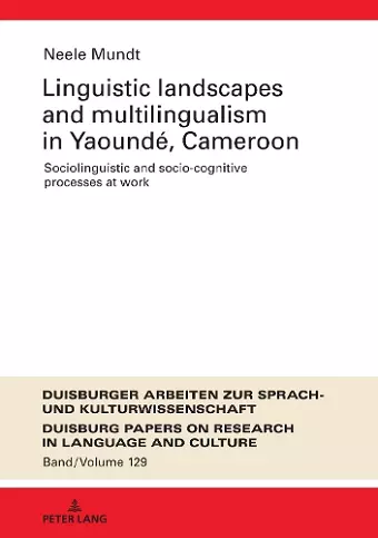 Linguistic Landscapes and Multilingualism in Yaoundé, Cameroon cover