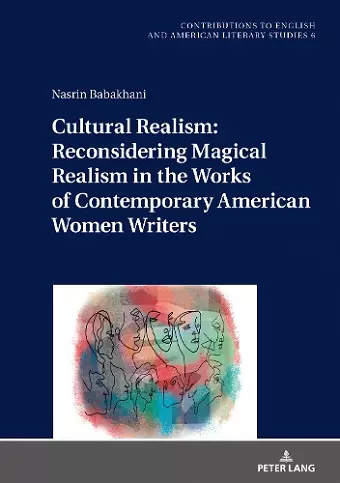 Cultural Realism: Reconsidering Magical Realism in the Works of Contemporary American Women Writers cover