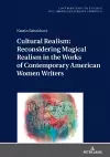 Cultural Realism: Reconsidering Magical Realism in the Works of Contemporary American Women Writers cover