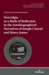 Nost/algia as a Mode of Reflection in the Autobiographical Narratives of Joseph Conrad and Henry James cover