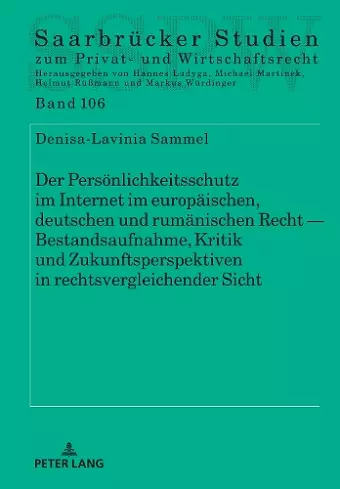 Der Persoenlichkeitsschutz im Internet im europaeischen, deutschen und rumaenischen Recht - Bestandsaufnahme, Kritik und Zukunftsperspektiven in rechtsvergleichender Sicht cover