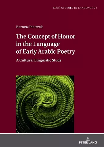 The Concept of Honor in the Language of Early Arabic Poetry cover