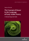 The Concept of Honor in the Language of Early Arabic Poetry cover