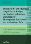 Wissenschaft Und Ideologie. Linguistische Analyse Des Deutsch-Polnischen Diskurses Zur Ethnogenese Der Slawen Aus Kontrastiver Sicht cover