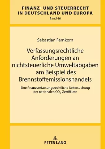 Verfassungsrechtliche Anforderungen an nichtsteuerliche Umweltabgaben am Beispiel des Brennstoffemissionshandels cover