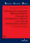 Kultur(en) der regionalen Mehrsprachigkeit/Culture(s) du plurilinguisme régional/Cultura(s) del plurilingueismo regional cover