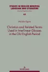 Christian and Related Terms Used in Interlinear Glosses in the Old English Period cover