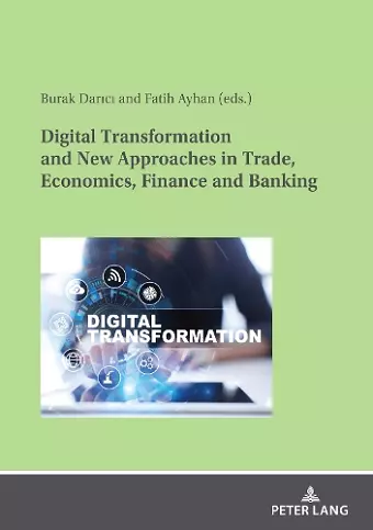 Digital Transformation and New Approaches in Trade, Economics, Finance and Banking cover